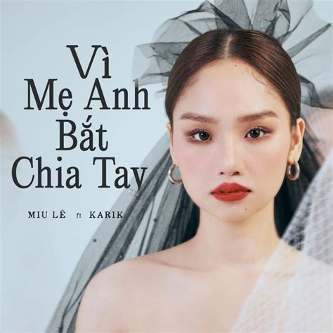 le miu miu|mẹ anh bắt chia tay.